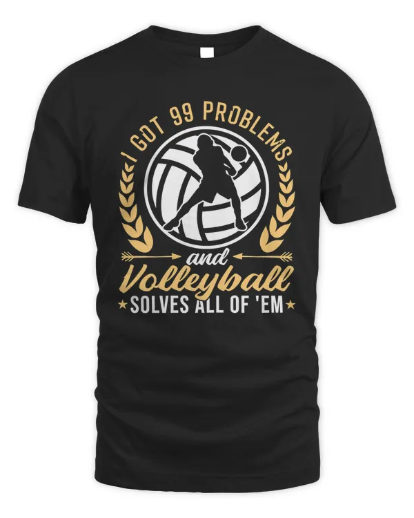 Volleyball I Got 99 Problems And Solves All Of Em622 coach