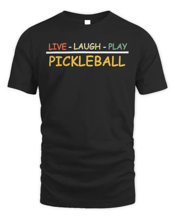 Live Laugh Play Pickleball Funny Pickleball Gift T-Shirt