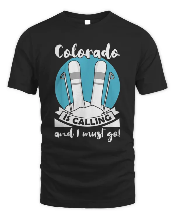 Funny Skier Gift Ski Lover Sayings Colorado Is Calling T Shirt