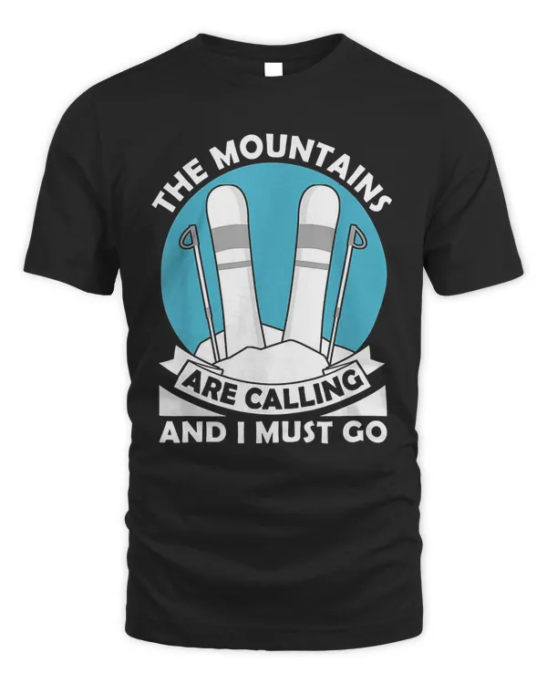 Funny Skier Gift Ski Lover Sayings Mountains Calling T Shirt