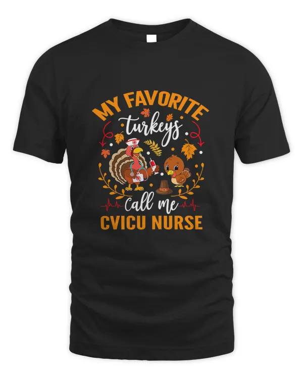 Cvicu Nurse My Favorite Turkey Call Me Nurses Thankful Nurse T-Shirt