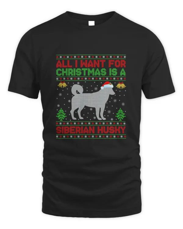 Funny Ugly All I Want For Christmas Is A Siberian Husky T-Shirt