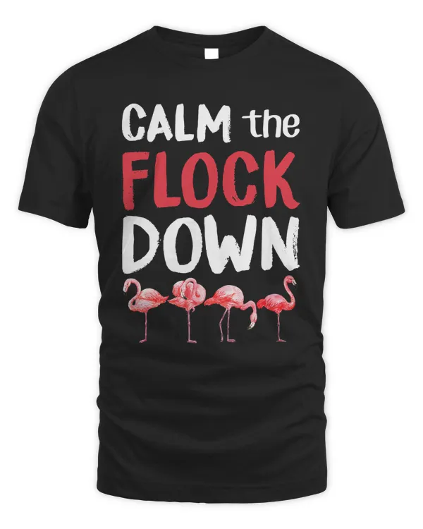 Flamingo Calm The Flock Down Funny Pink Bird Lovers Summer 5
