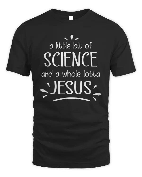 Christian A Little Bit Of Science And A Whole Lotta Jesus Christians 144 Bibble Jesus
