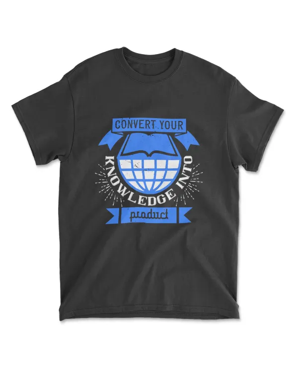 Convert Your Knowledge Into Product Jobs T-Shirt