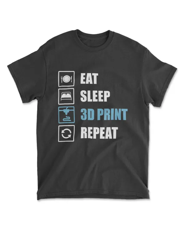 3D Printing Eat Sleep 3D Print Repeat Industrial Engineer 1 T-Shirt