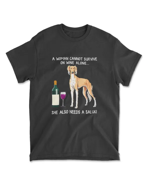 A Woman Cannot Survive On Wine Alone She Also Needs A Saluki T-Shirt