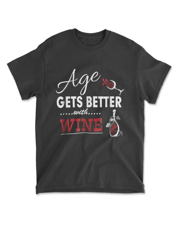 Age Gets Better With Wine - Funny T-Shirt