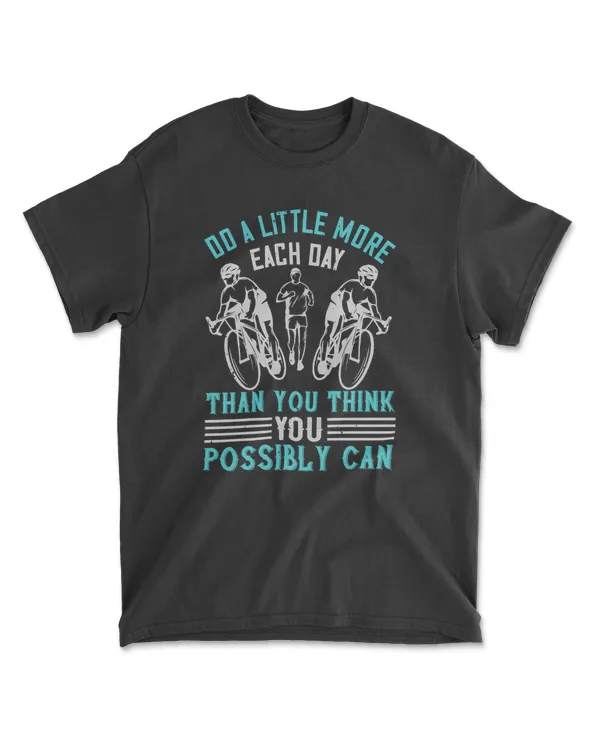 Do A Little More Each Day Than You Think You Possibly Can Running T-Shirt