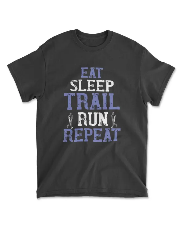 Eat Sleep Trail Run Repeat Running T-Shirt