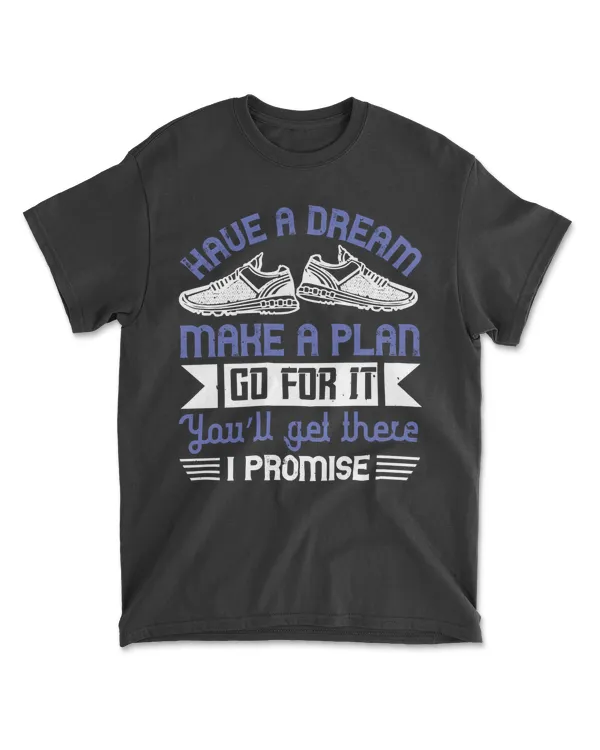 Have A Dream Make A Plan Go For It Running T-Shirt