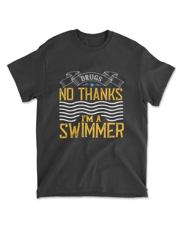 Drugs No Thanks I'm A Swimmer Swimming T-Shirt