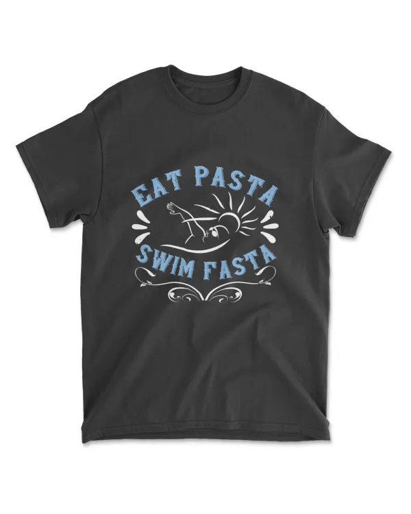Eat Pasta Swim Fasta Swimming T-Shirt
