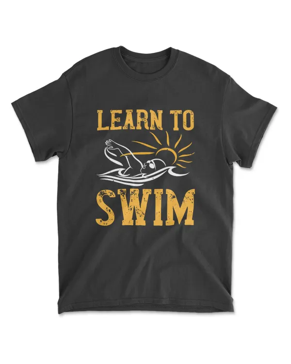 Learn To Swim Swimming T-Shirt