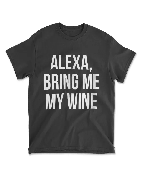 Alexa, Bring Me My Wine short-sleeve T-shirt