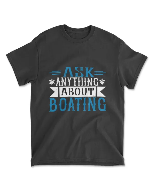 Ask Anything About Boating T-Shirt