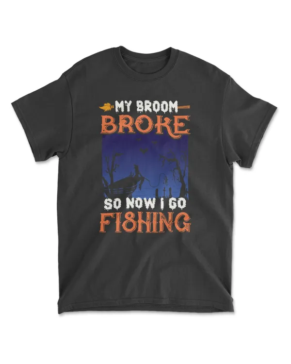 My Broom Broke So Mow I Go Fishing