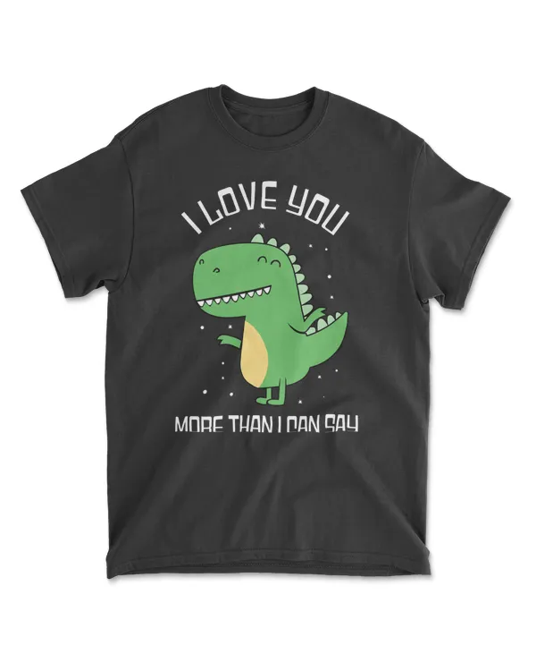 Dinosaur DinoDinosaursI Love You More Than I Can Say Dino