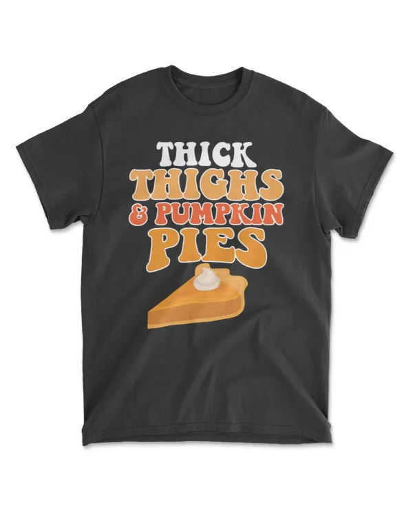 Thick Thighs Pumpkin Pies Thanksgiving Funny