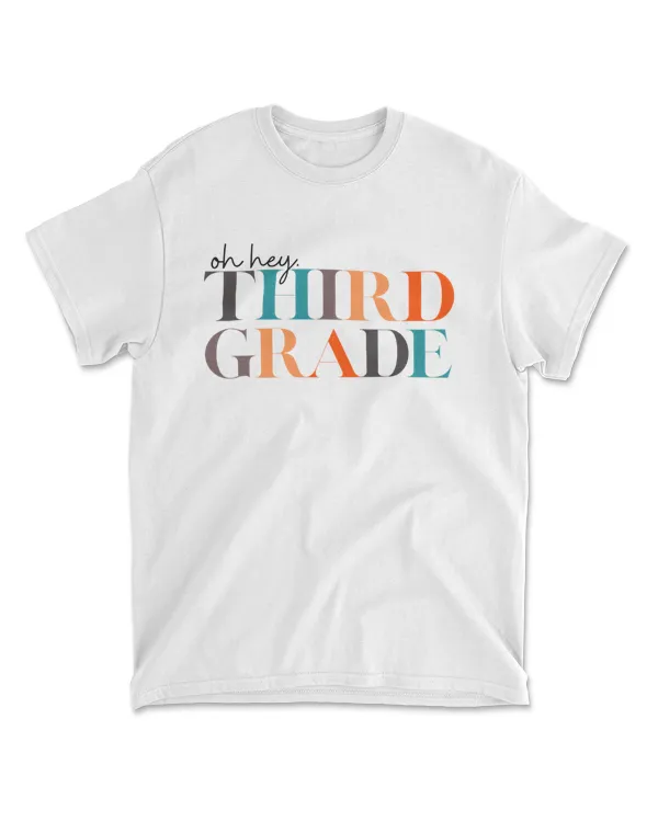 Oh Hey Third Grade Funny Back to School T-Shirt
