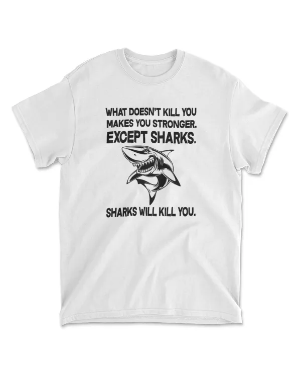Except Sharks Sharks Will Kill You