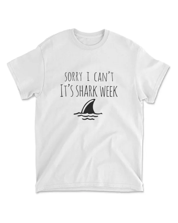 Sorry I Can T It S Shark Week