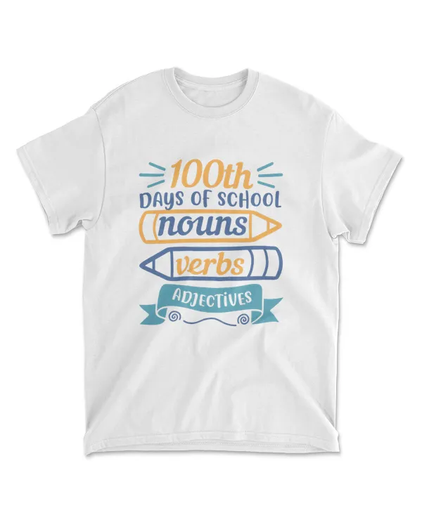 100th Days Of School Nound Verbs Adjevtives 100 Days School T-Shirt