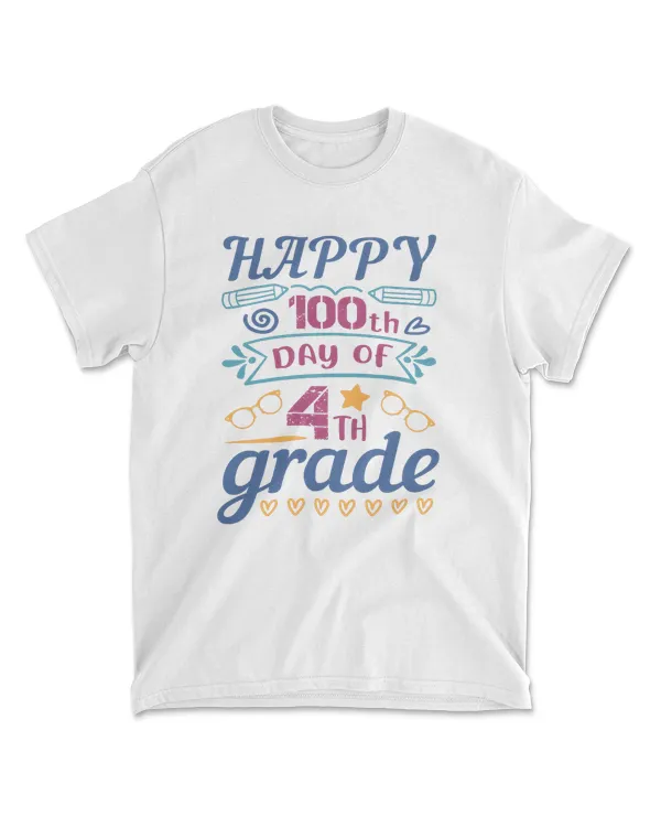 Happy 100th Day Of 4th Grade 100 Days School T-Shirt