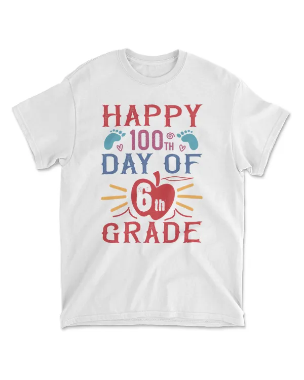 Happy 100th Day Of 6th Grade 100 Days School T-Shirt