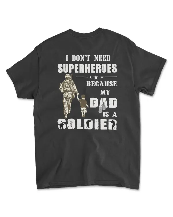I Don't Need Superheroes, My Dad Is A Soldier