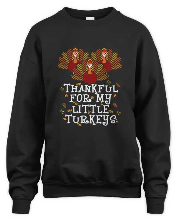 Thankful For My Little Turkeys - Teach Students T-Shirt