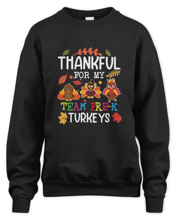 Thankful For My Team Pre-k Turkeys Teacher Thanksgiving T-Shirt