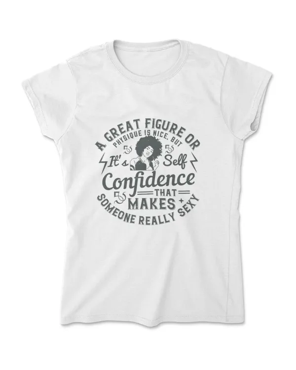 A Great Figure Or Physique Is Nice Afro T-Shirt