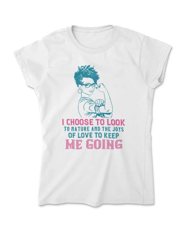 I Choose To Look To Natures Afro T-Shirt