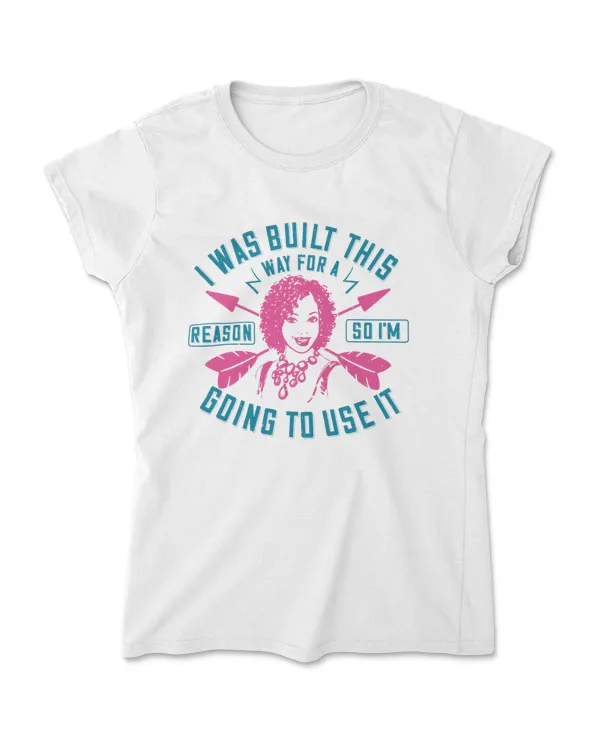 I Was Built This Way For A Reason Afro T-Shirt