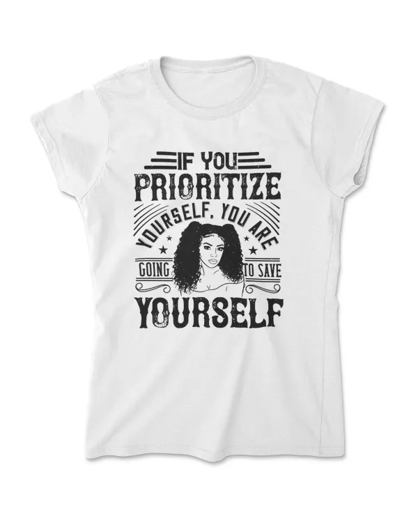 If You Prioritize Yourself Afro T-Shirt