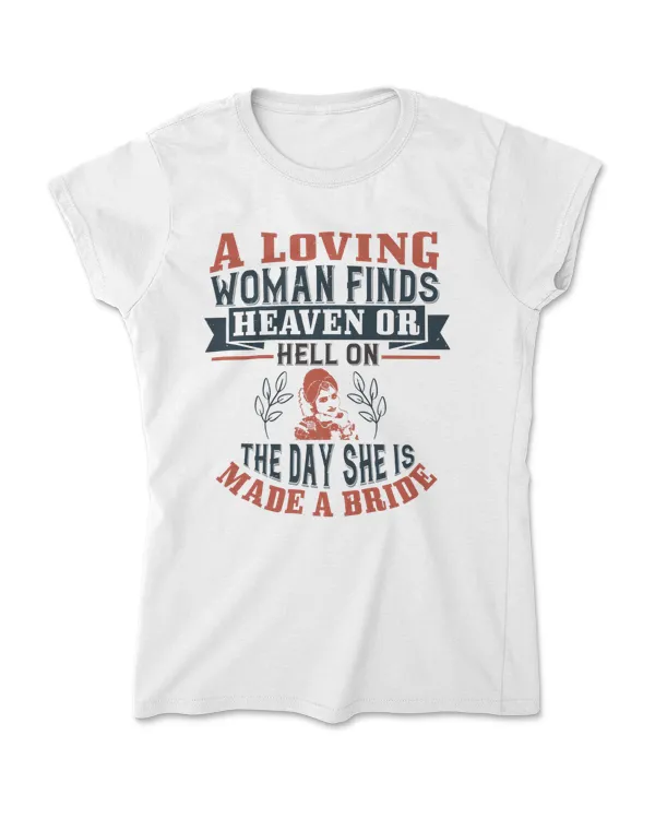 A Loving Woman Finds Heaven Bride T-Shirt