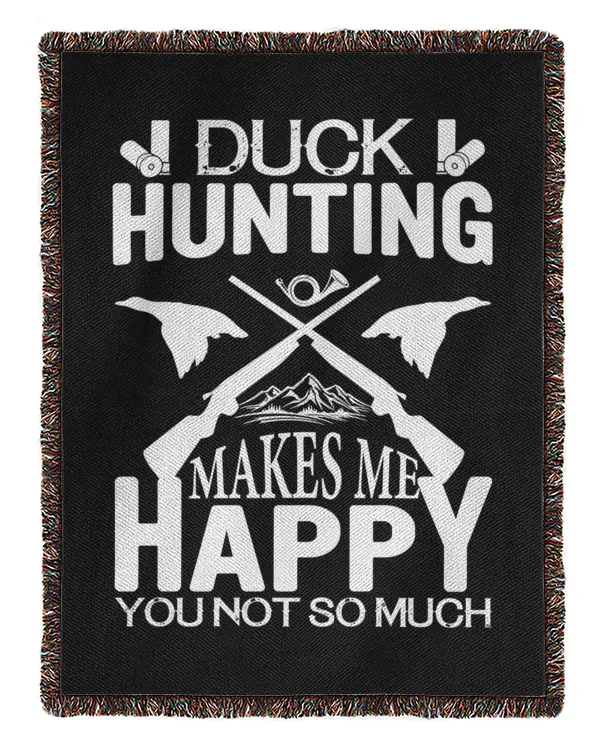 Hunting Duck Hunting Makes Me Happy You Not So Much