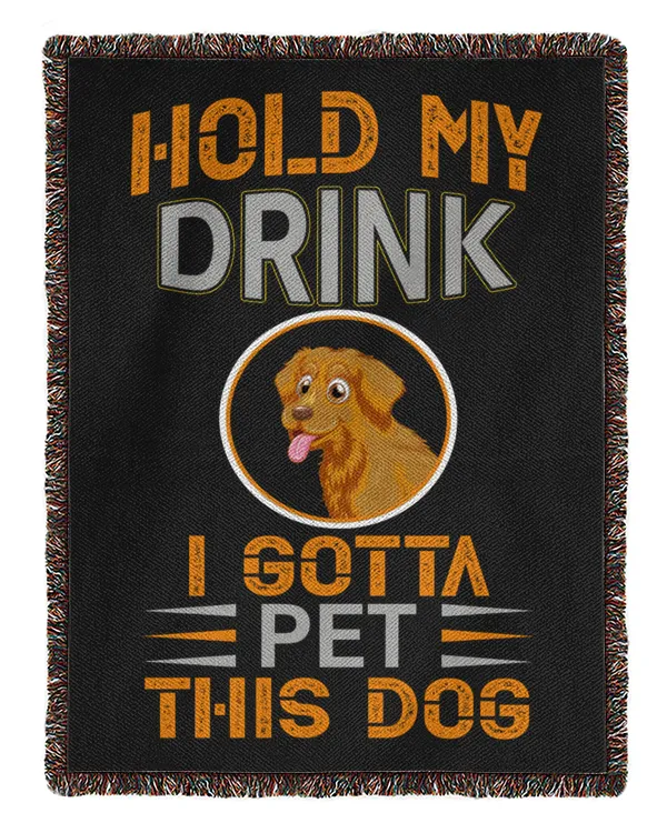 Hold My Drink I Gotta Pet This Dog Personalized Grandpa Grandma Mom Sister For Dog Lovers