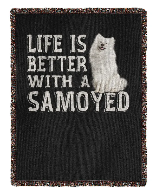 Life Is Better With A Samoyed