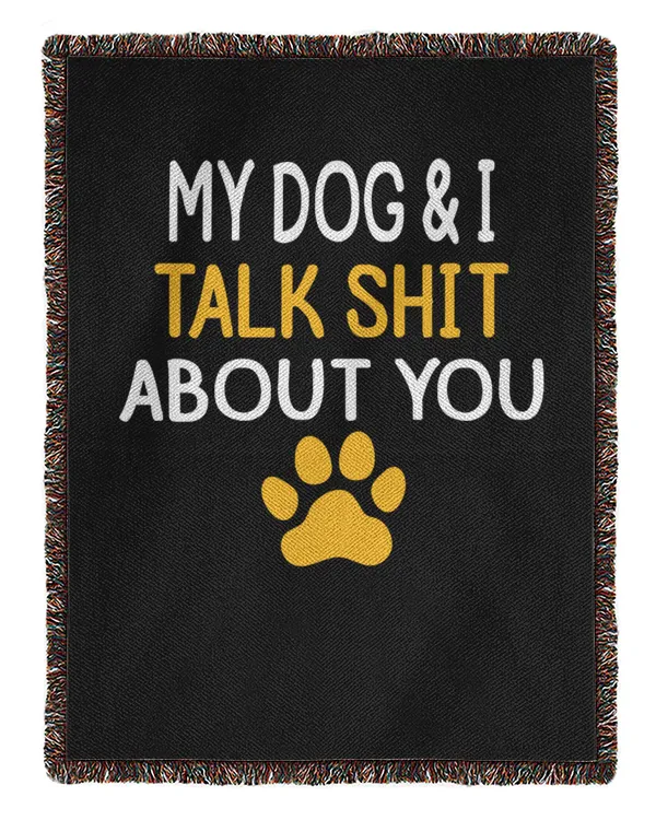 My Dog & I Talk Shit About You  Personalized Grandpa Grandma Mom Sister For Dog Lovers