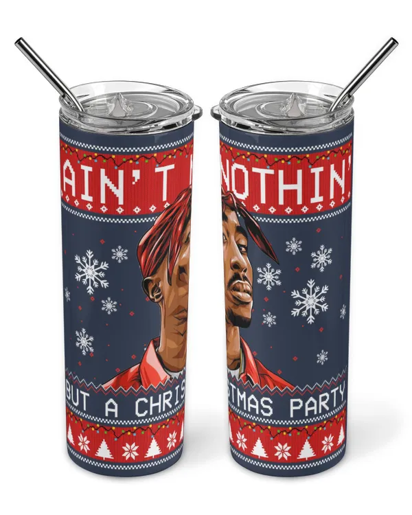 Ain't Nothin' But A Christmas Party Skinny Tumbler