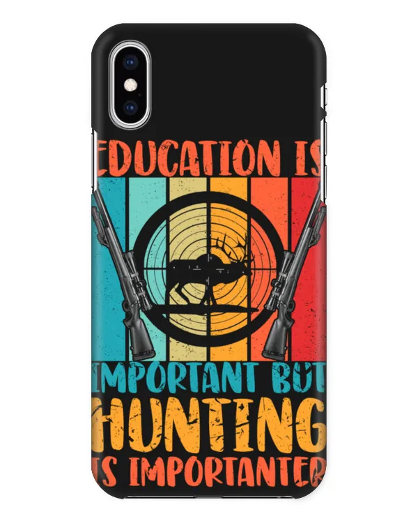 Education Is Important But Hunting Is Importanter Hunting