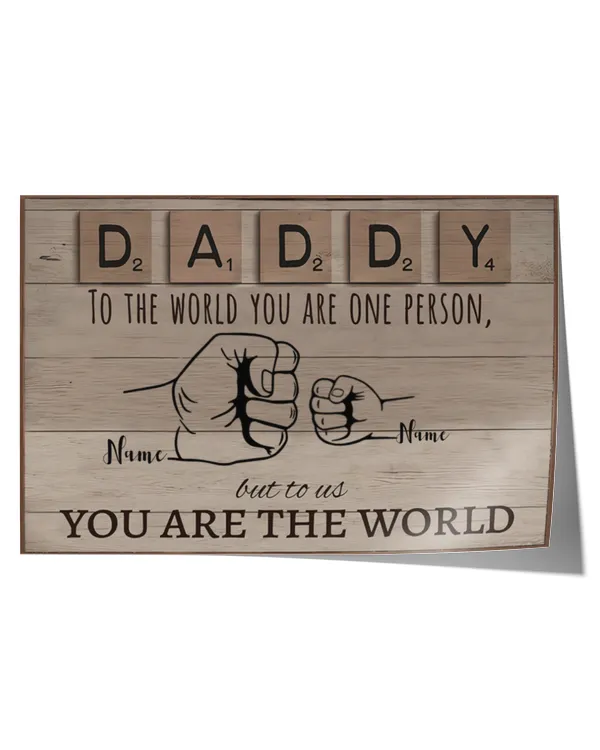 Dad Custom Poster To Us You Are The World Personalized Gift For Father, Father's Day Gift, Gift For Dad