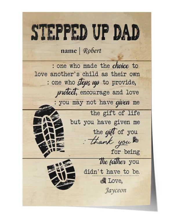 Generic Personalized Stepped Up Dad Poster, One Who Made The Choice to Love Another's Child As Their Own Poster