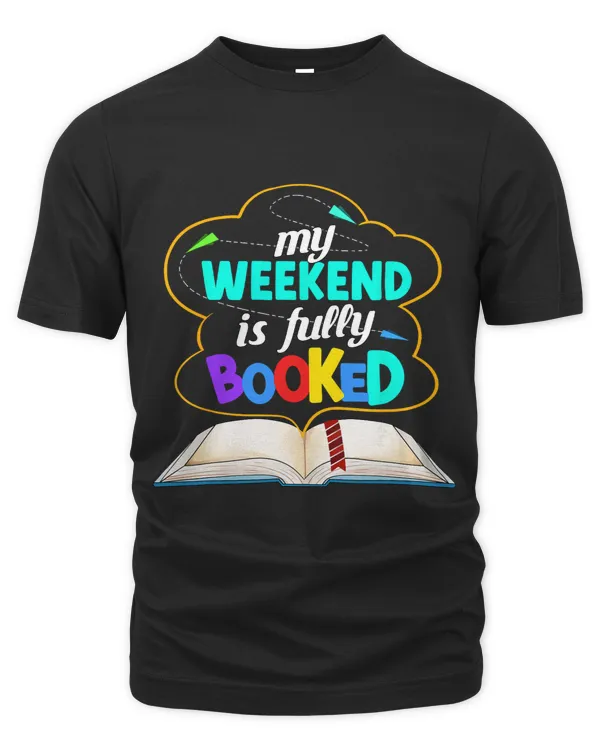 My Weekend Is Fully BookedStudent Girls Book Lovers Reading 1