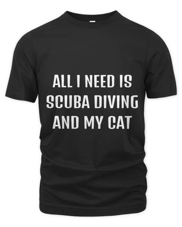 Cute saying Funny sarcastic all I need is scubadiving and m