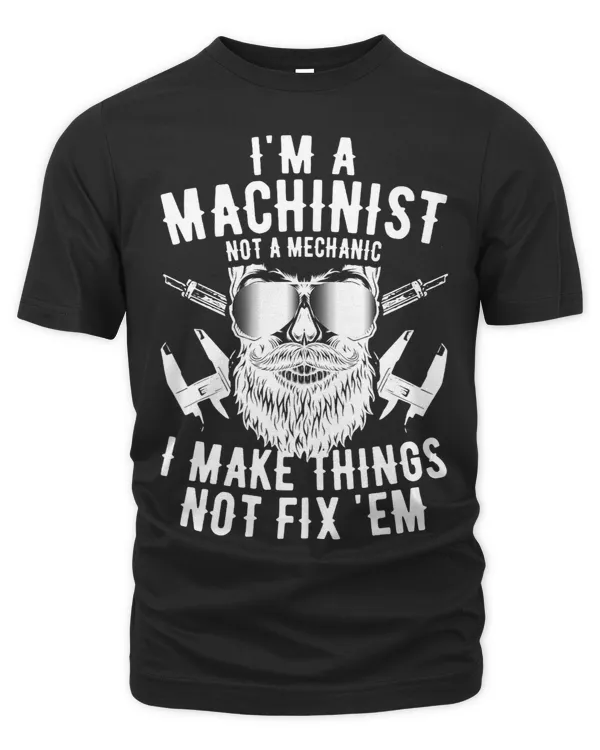 I’m A Machinist Not A Mechanic I Make Things CNC Mechanist