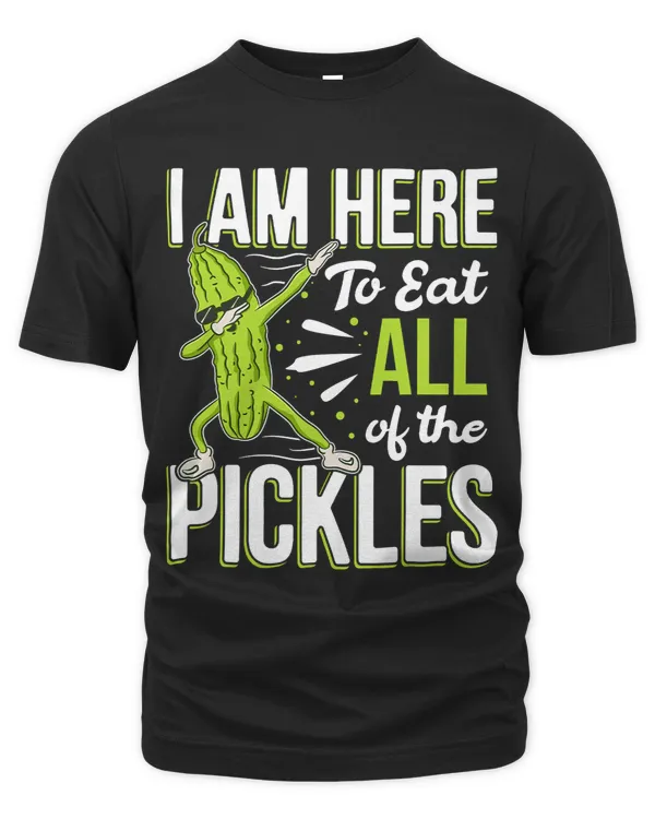 I Am Here to Eat All The Pickles Funny Dabbing Dill 2