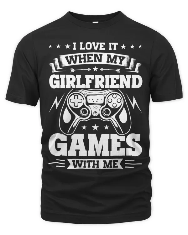 I Love It When My Girlfriend Games With Me Video Gamer